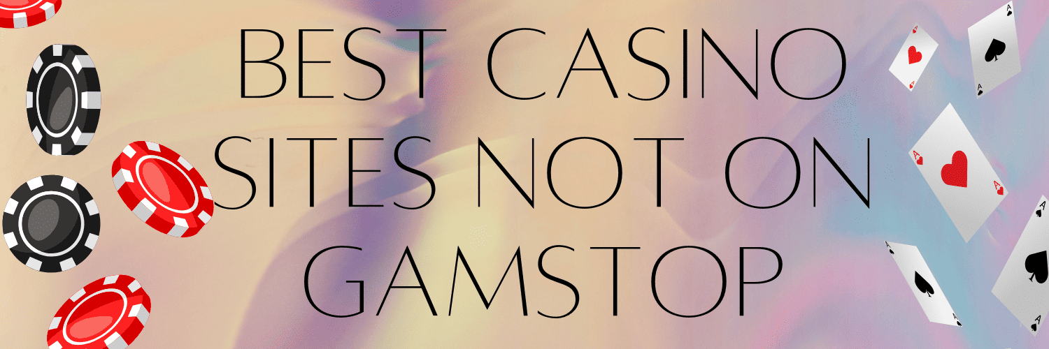 Explore the World of Non-Gamstop UK Casinos Explore the World of Non-Gamstop UK Casinos